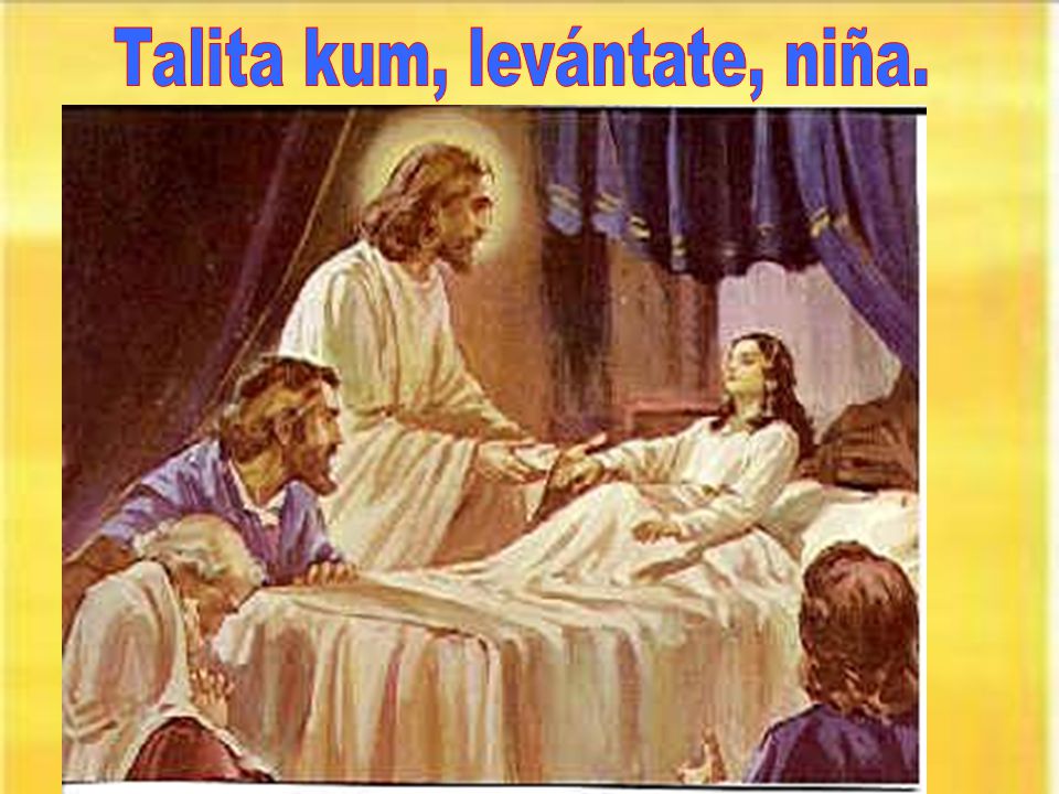 Talita kum, levántate, niña.