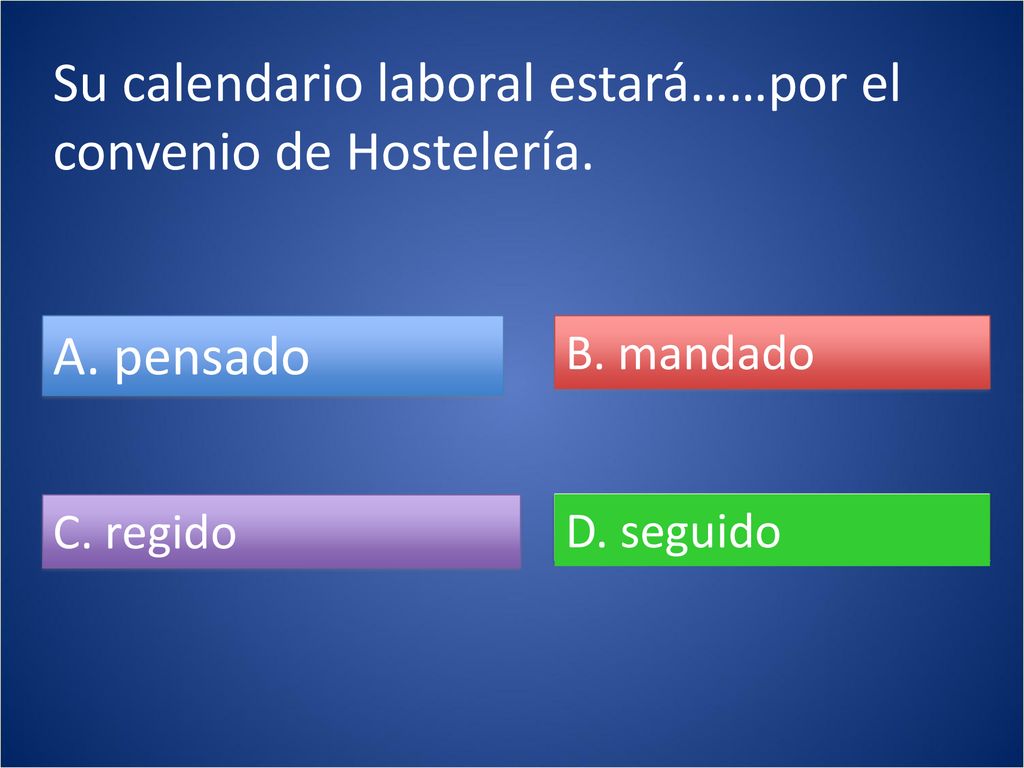 Su calendario laboral estará……por el convenio de Hostelería.