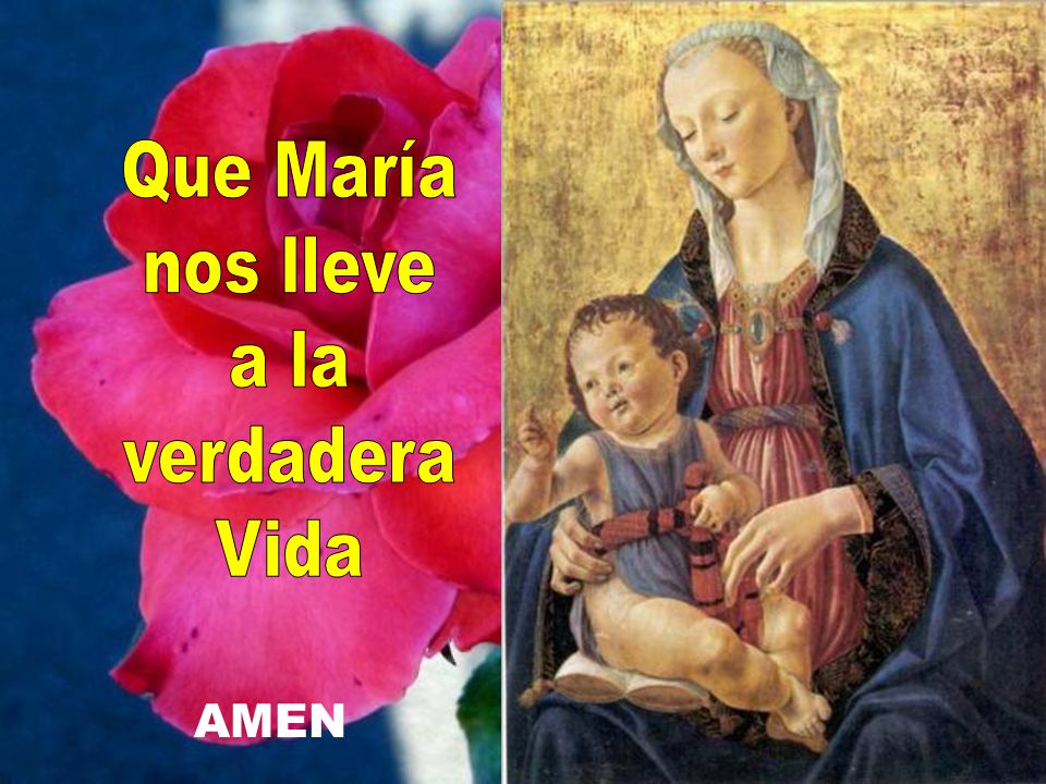 Que María nos lleve a la verdadera Vida AMEN