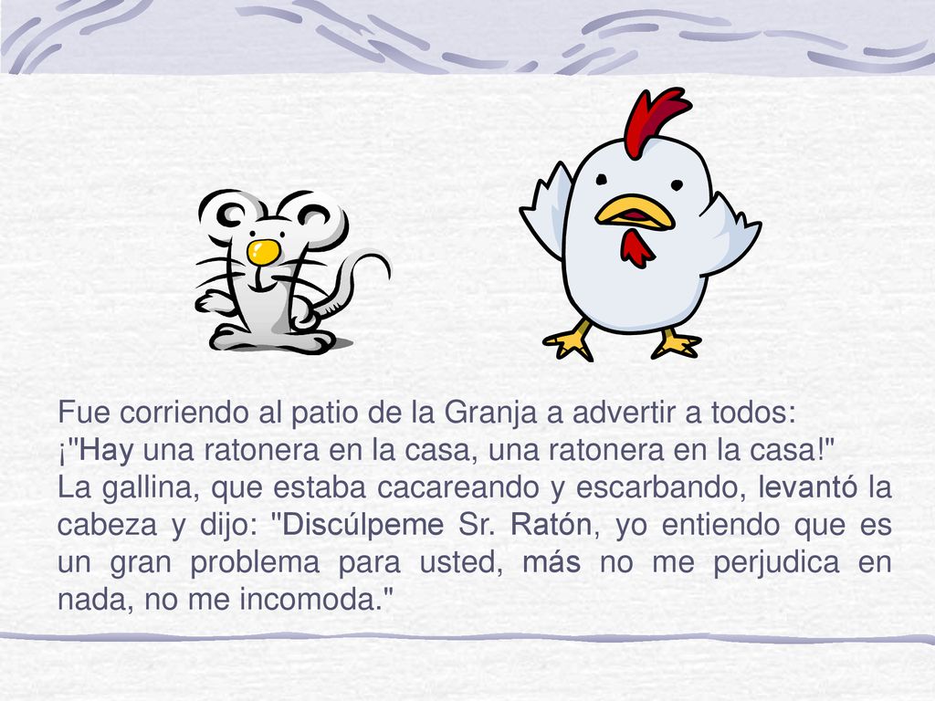 Fue corriendo al patio de la Granja a advertir a todos: