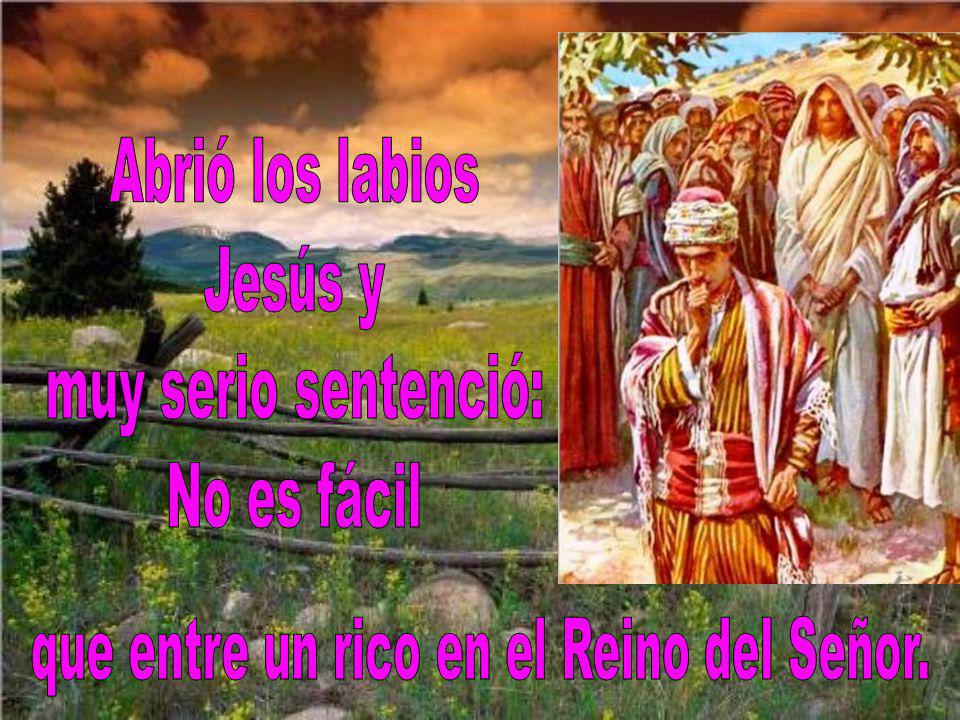 que entre un rico en el Reino del Señor.