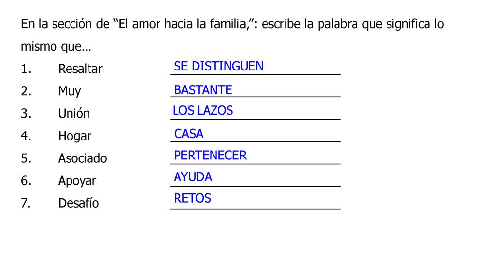 En la sección de El amor hacia la familia, : escribe la palabra que significa lo mismo que…