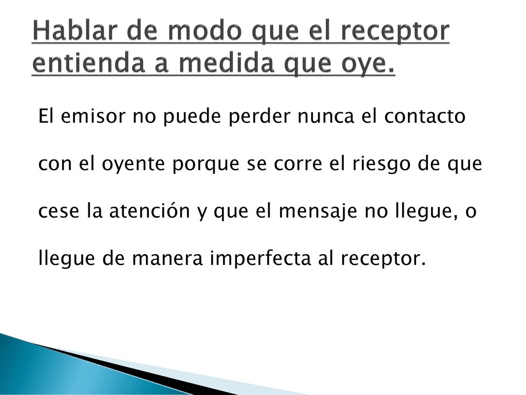 Hablar de modo que el receptor entienda a medida que oye.