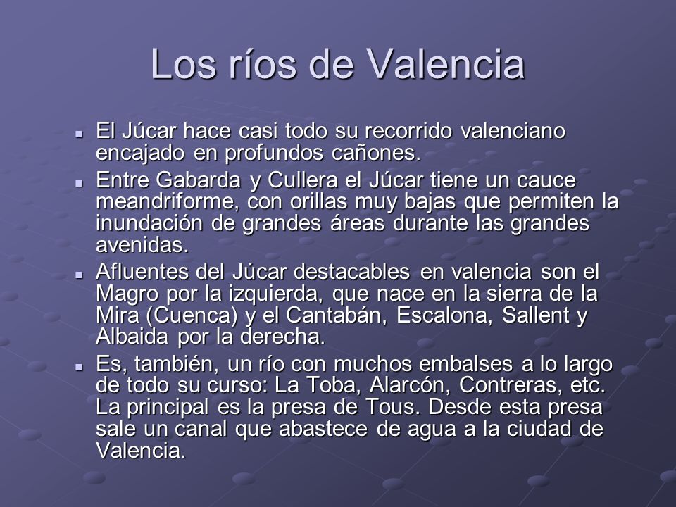 Los ríos de Valencia El Júcar hace casi todo su recorrido valenciano encajado en profundos cañones.