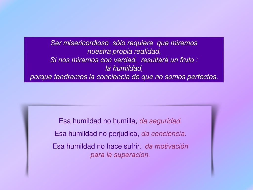 Ser misericordioso sólo requiere que miremos nuestra propia realidad.