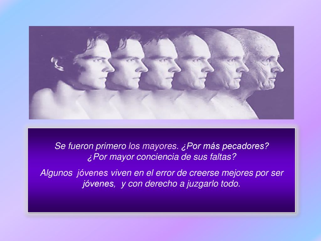 Se fueron primero los mayores. ¿Por más pecadores