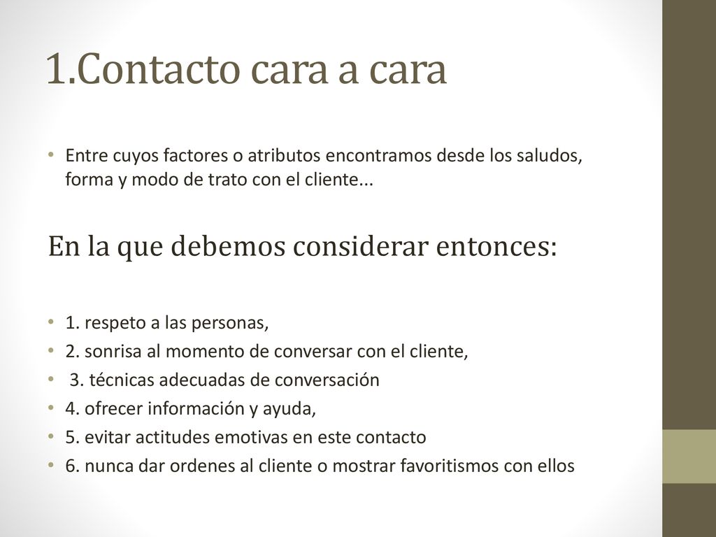 1.Contacto cara a cara En la que debemos considerar entonces: