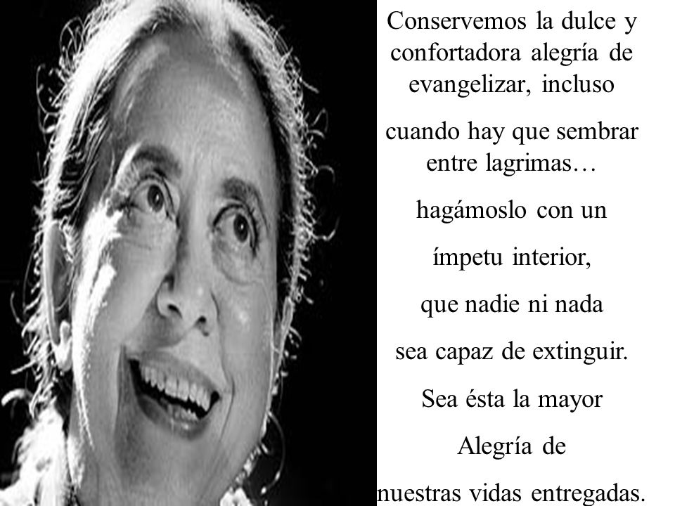 Conservemos la dulce y confortadora alegría de evangelizar, incluso