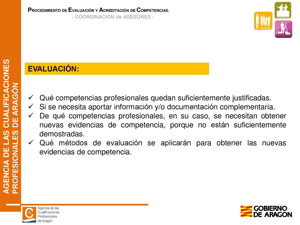 EVALUACIÓN: Qué competencias profesionales quedan suficientemente justificadas. Si se necesita aportar información y/o documentación complementaria.