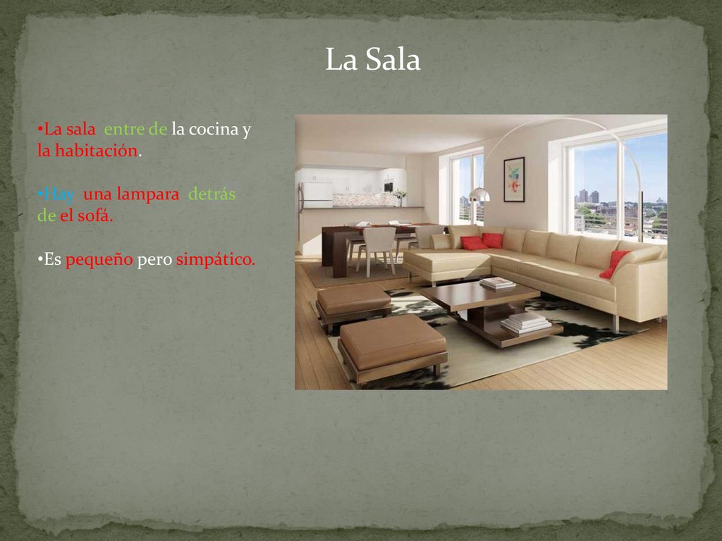 La Sala La sala entre de la cocina y la habitación.