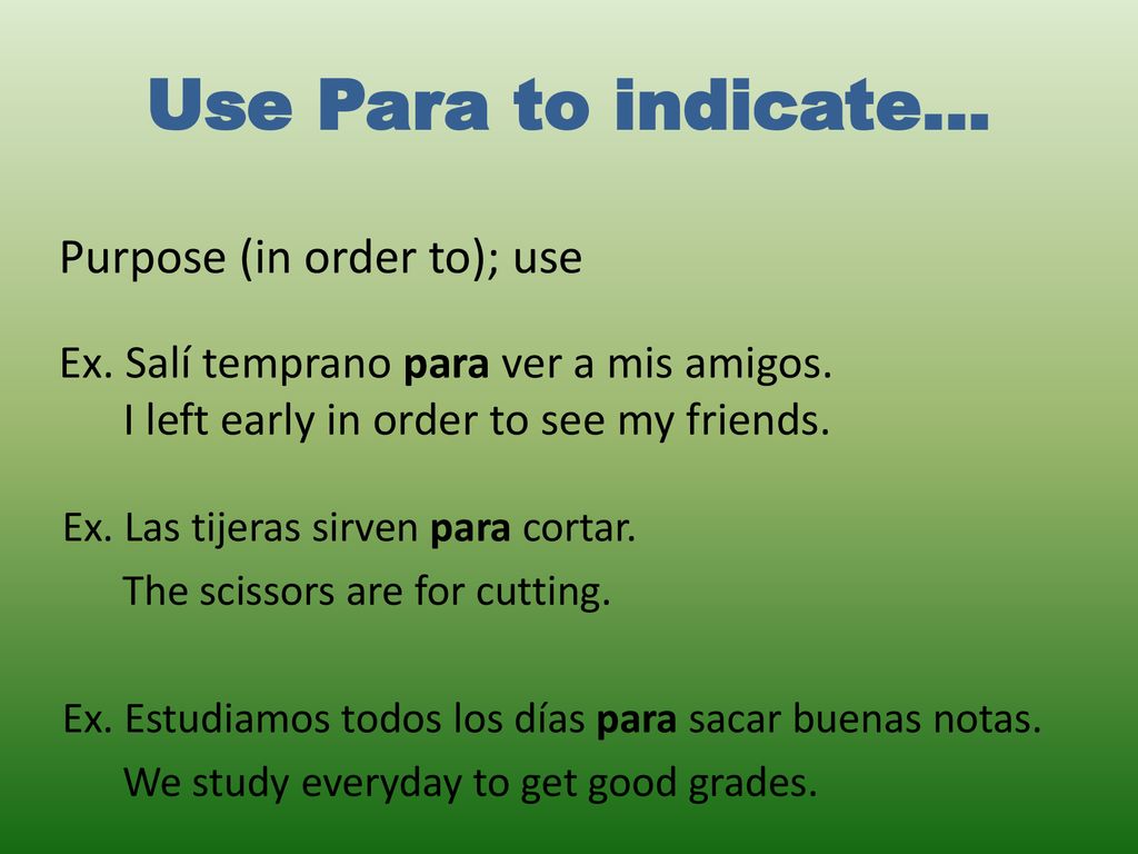 Use Para to indicate… Purpose (in order to); use