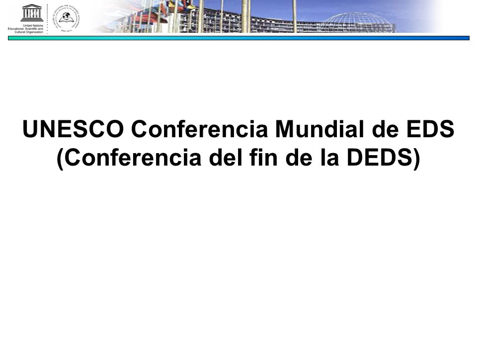 UNESCO Conferencia Mundial de EDS (Conferencia del fin de la DEDS)