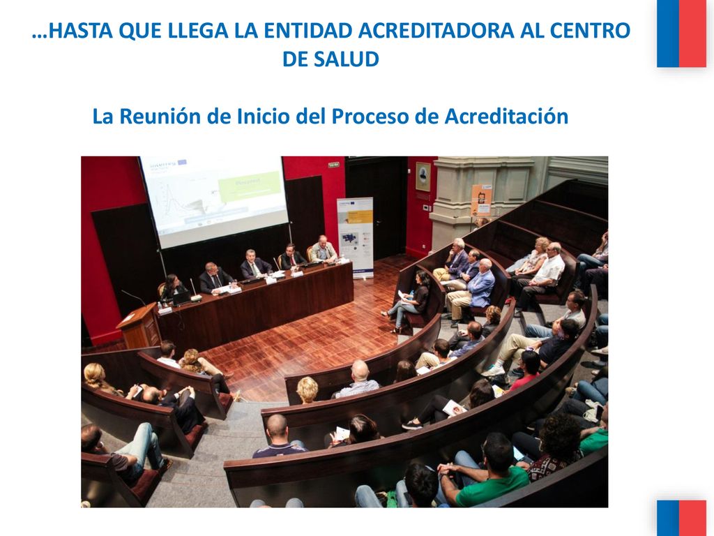 …HASTA QUE LLEGA LA ENTIDAD ACREDITADORA AL CENTRO DE SALUD La Reunión de Inicio del Proceso de Acreditación