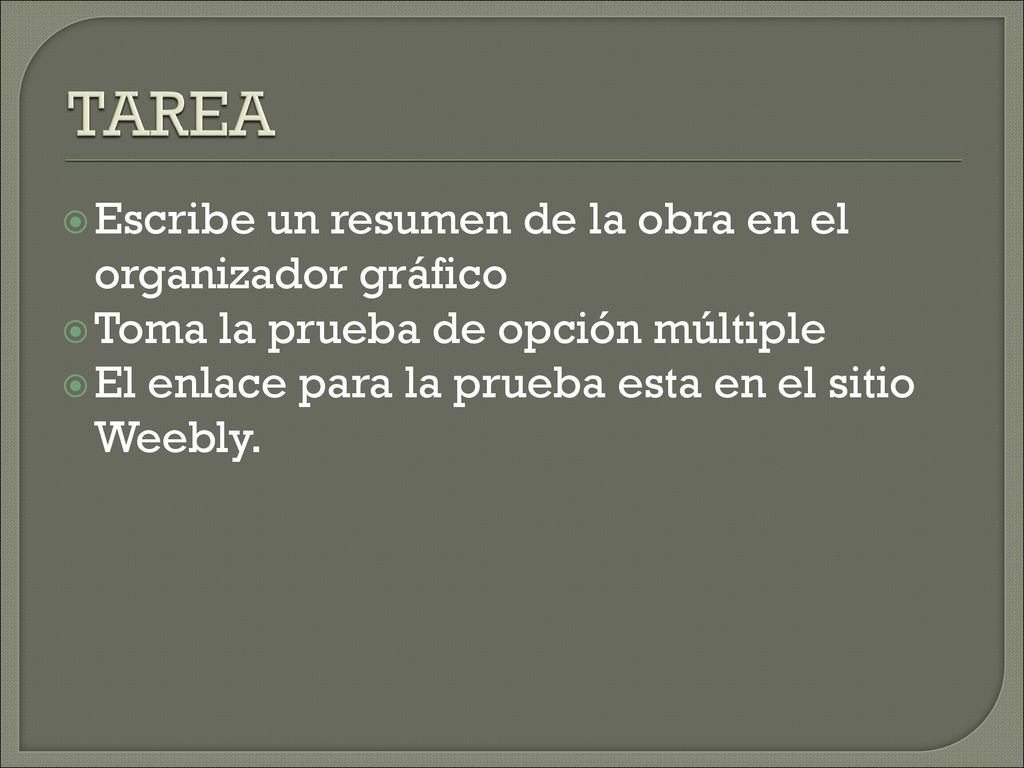 TAREA Escribe un resumen de la obra en el organizador gráfico