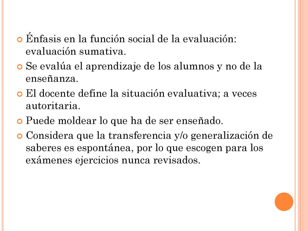 Énfasis en la función social de la evaluación: evaluación sumativa.