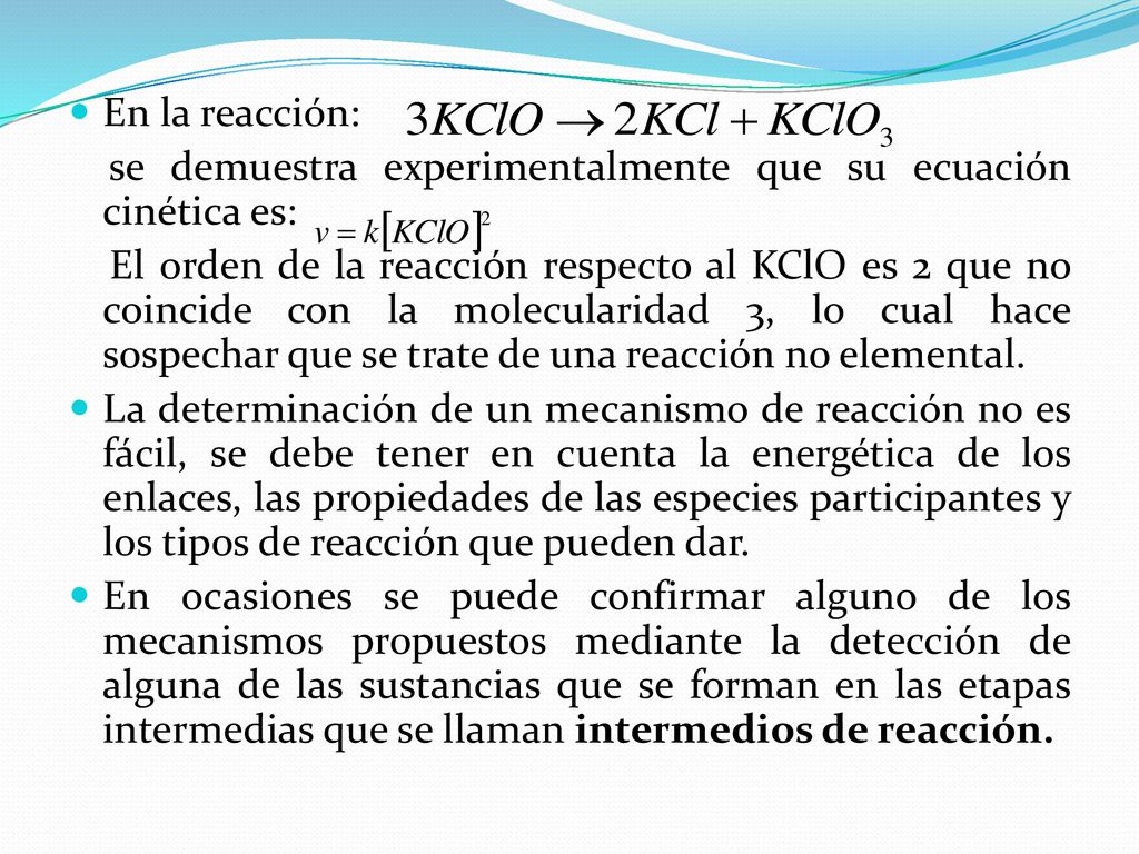 En la reacción: se demuestra experimentalmente que su ecuación cinética es: