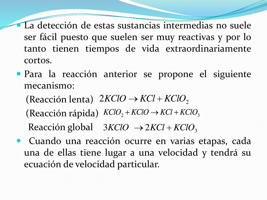 La detección de estas sustancias intermedias no suele ser fácil puesto que suelen ser muy reactivas y por lo tanto tienen tiempos de vida extraordinariamente cortos.