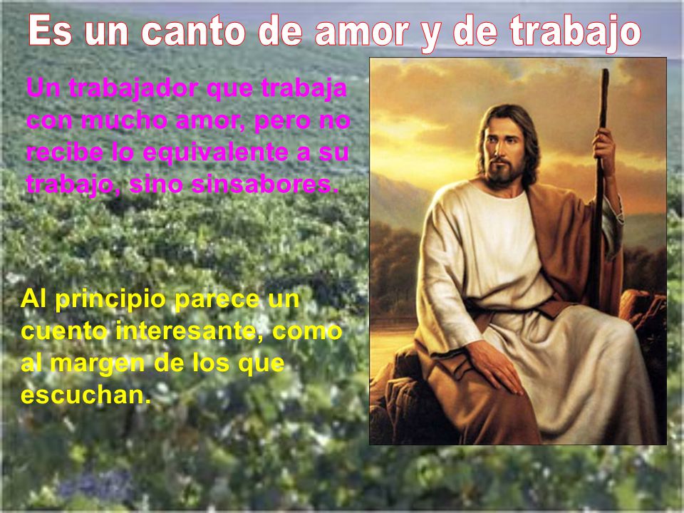 Es un canto de amor y de trabajo