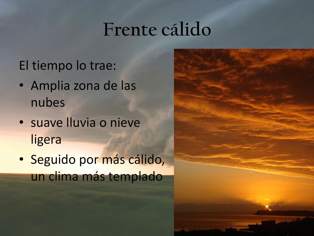 Frente cálido El tiempo lo trae: Amplia zona de las nubes