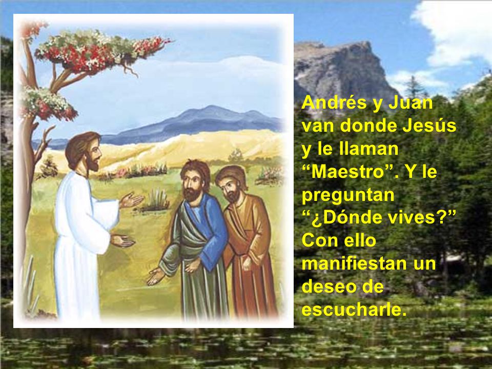 Andrés y Juan van donde Jesús y le llaman Maestro