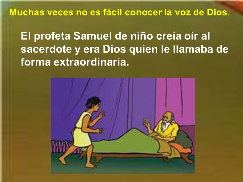 Muchas veces no es fácil conocer la voz de Dios.