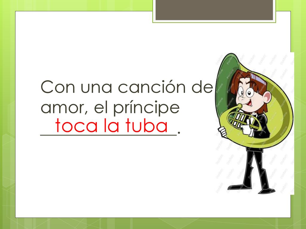 Con una canción de amor, el príncipe ________________.