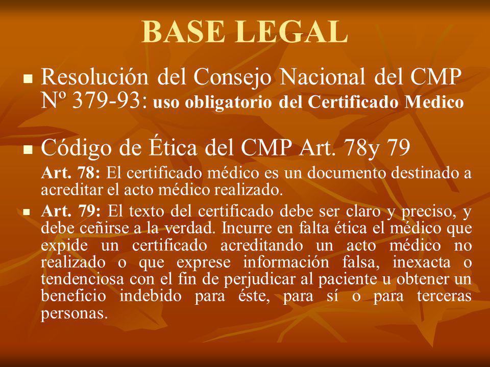 BASE LEGAL Resolución del Consejo Nacional del CMP Nº : uso obligatorio del Certificado Medico.