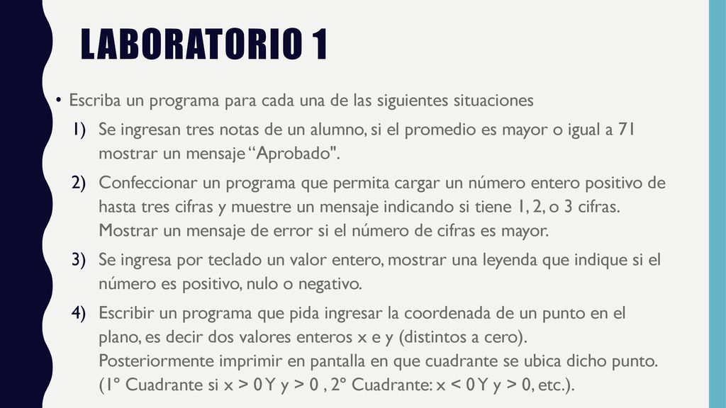 Laboratorio 1 Escriba un programa para cada una de las siguientes situaciones.