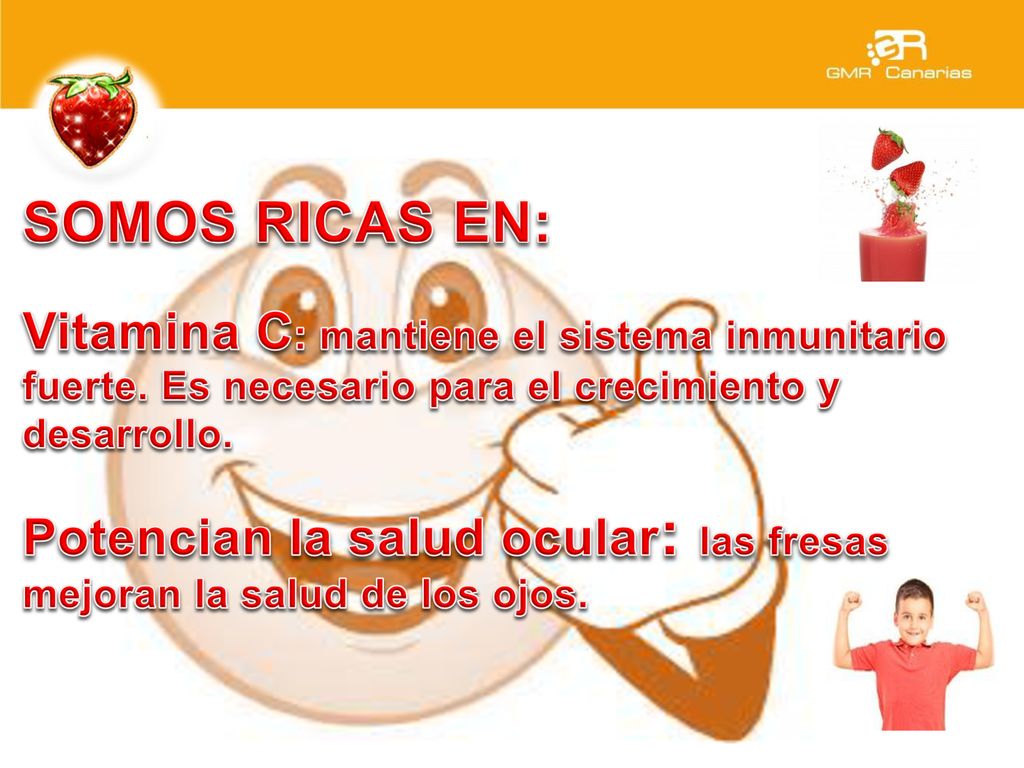 SOMOS RICAS EN: Vitamina C: mantiene el sistema inmunitario fuerte. Es necesario para el crecimiento y desarrollo.