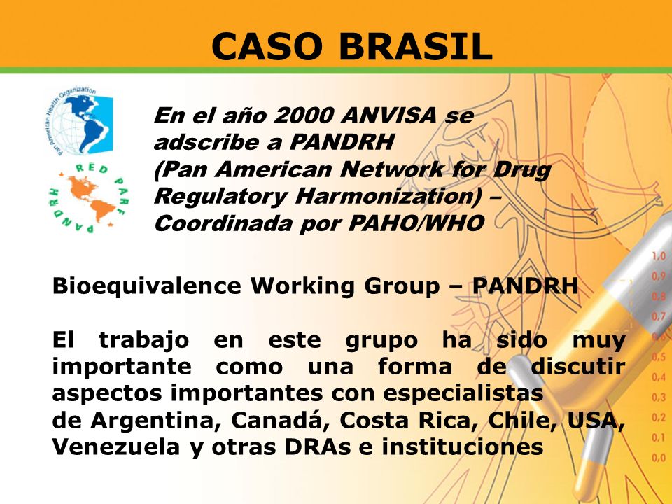 CASO BRASIL En el año 2000 ANVISA se adscribe a PANDRH