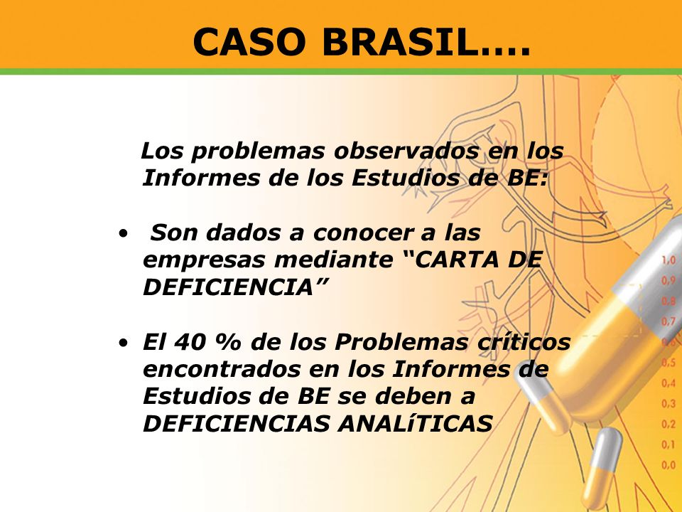 CASO BRASIL…. Los problemas observados en los Informes de los Estudios de BE: Son dados a conocer a las empresas mediante CARTA DE DEFICIENCIA