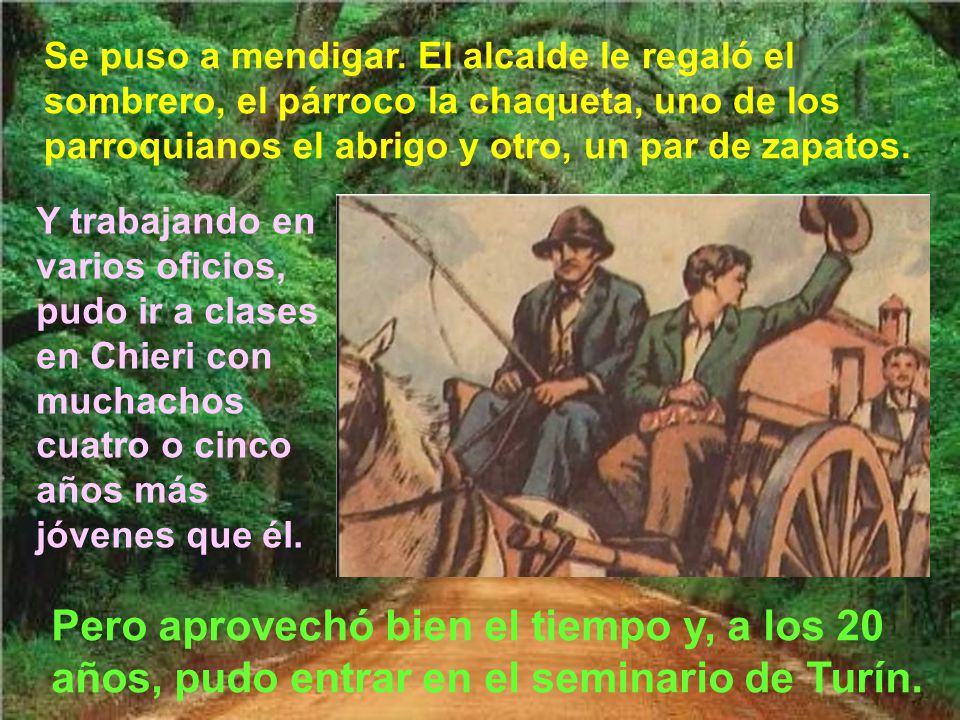 Se puso a mendigar. El alcalde le regaló el sombrero, el párroco la chaqueta, uno de los parroquianos el abrigo y otro, un par de zapatos.