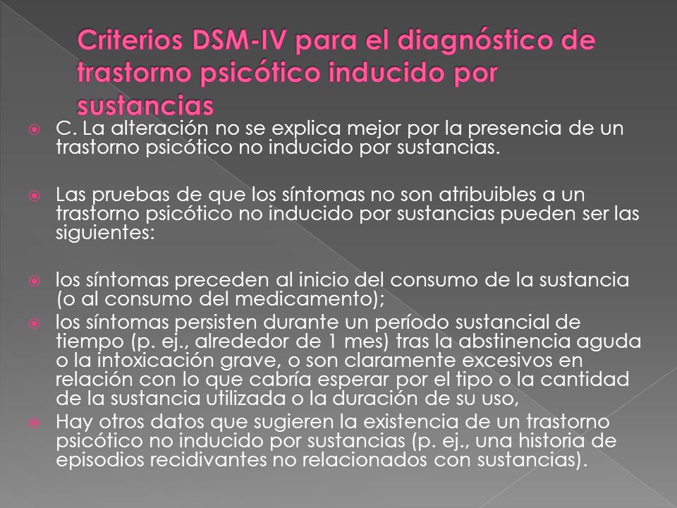 Criterios DSM-IV para el diagnóstico de trastorno psicótico inducido por sustancias