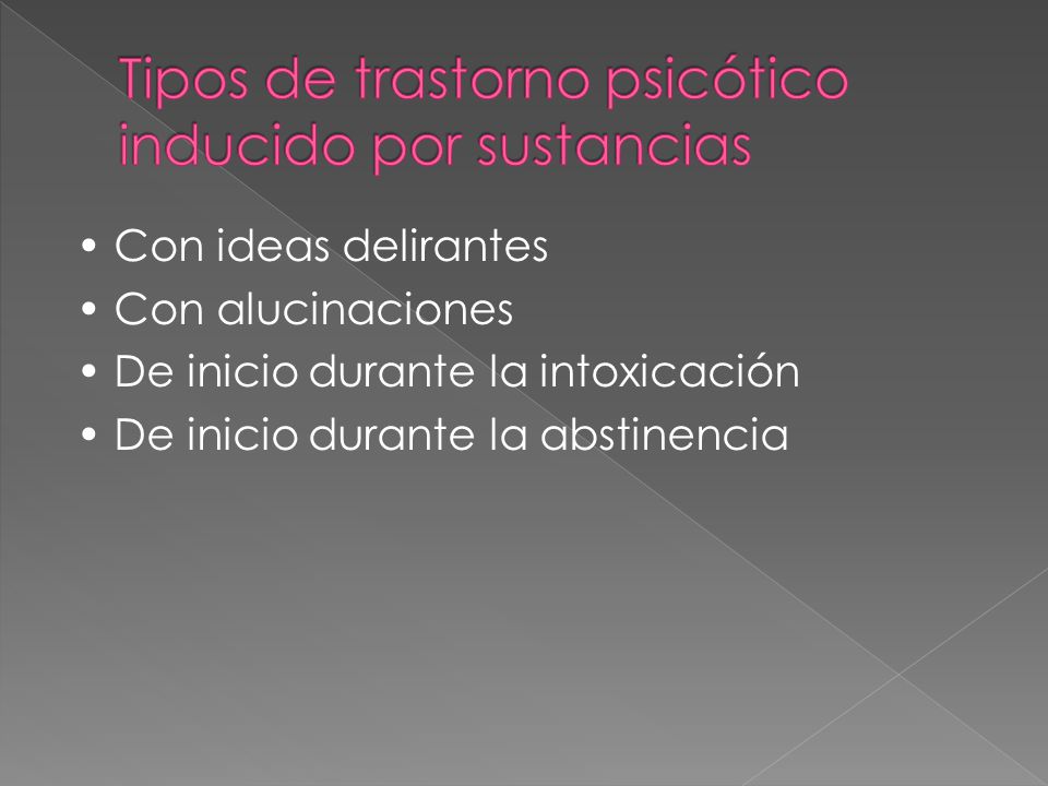 Tipos de trastorno psicótico inducido por sustancias