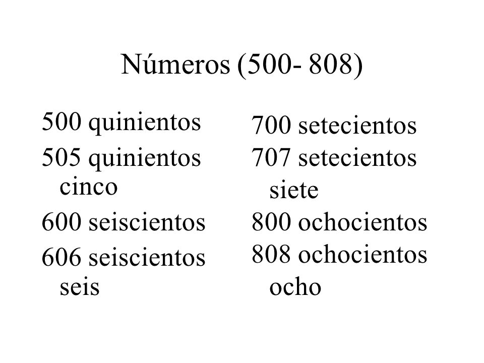 Números ( ) 500 quinientos 505 quinientos cinco 600 seiscientos