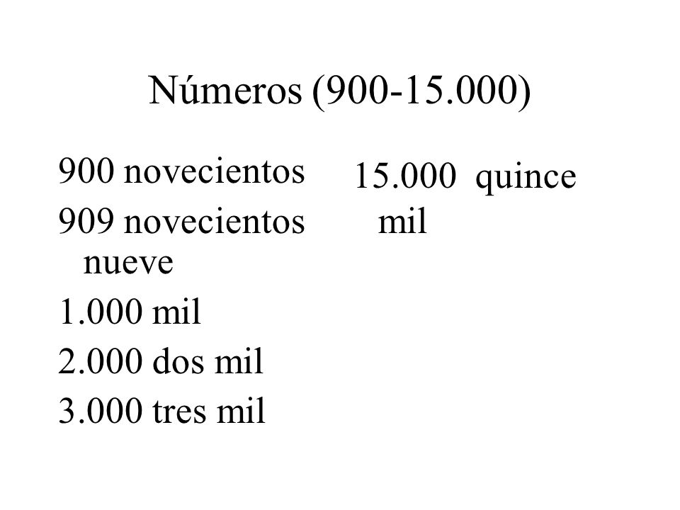 Números ( ) 900 novecientos 909 novecientos nueve mil