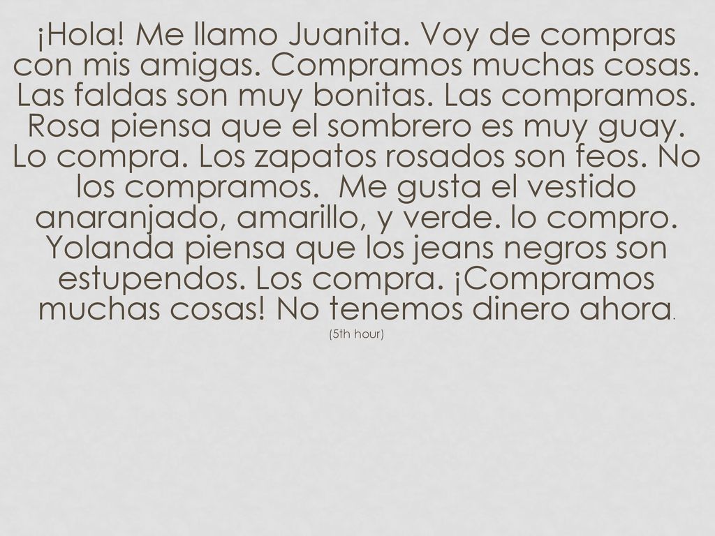 ¡Hola. Me llamo Juanita. Voy de compras con mis amigas