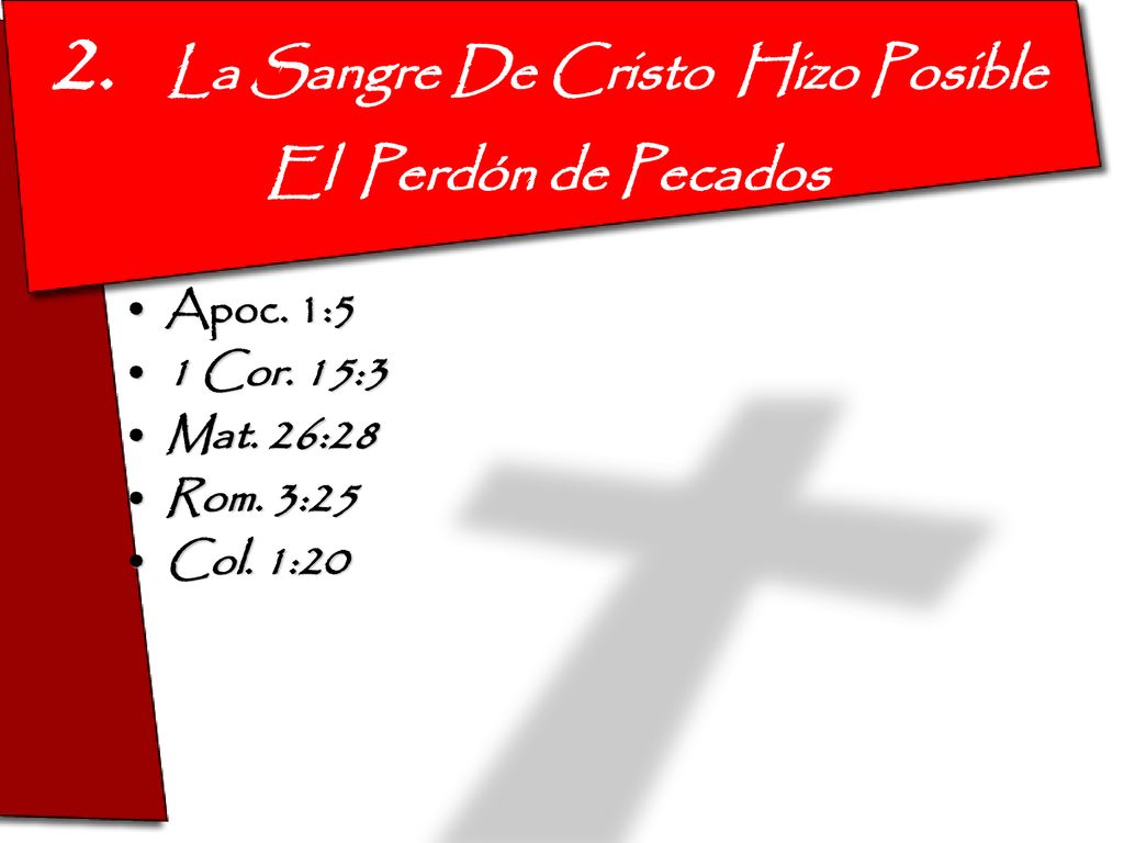 2. La Sangre De Cristo Hizo Posible El Perdón de Pecados