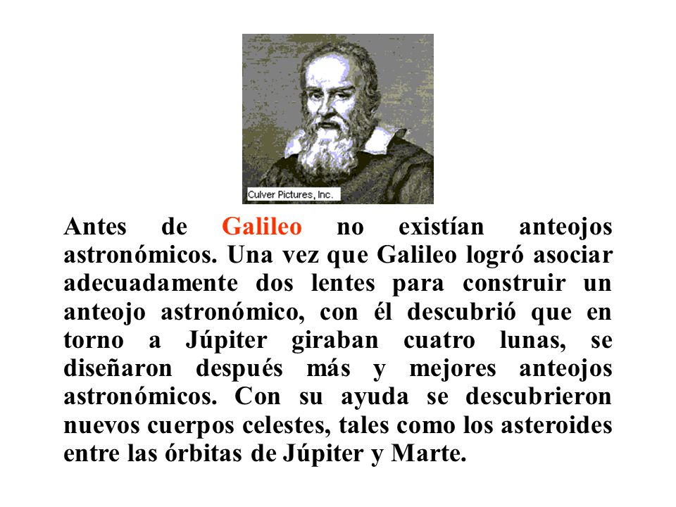 Antes de Galileo no existían anteojos astronómicos