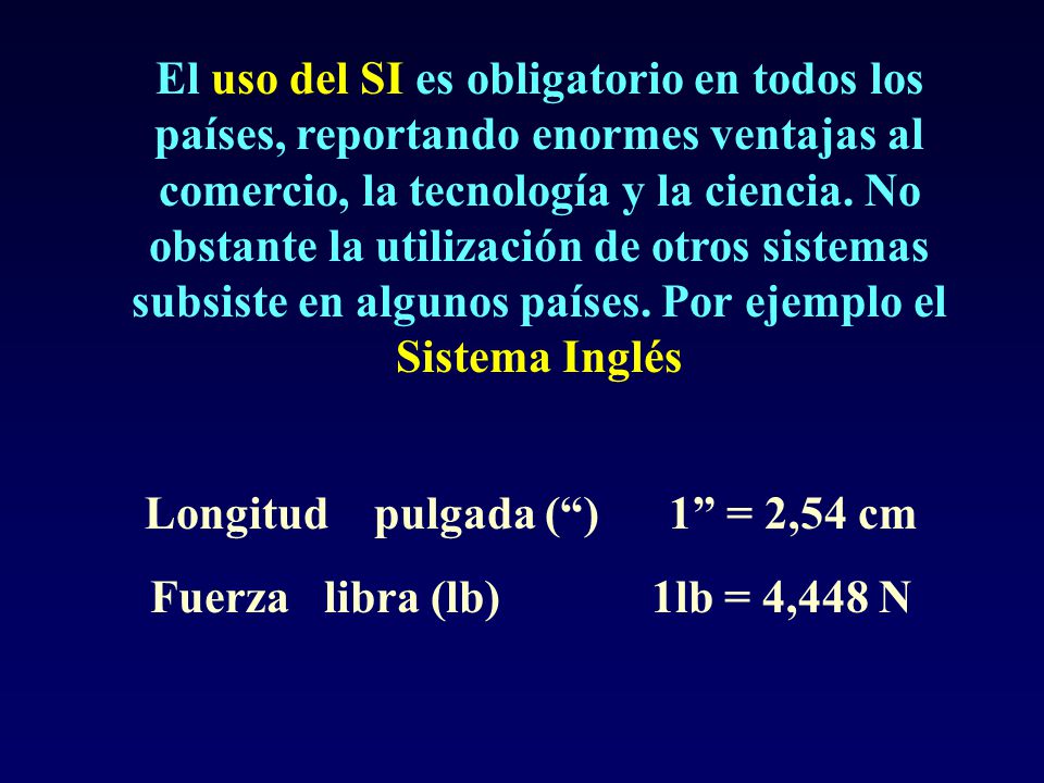 Longitud pulgada ( ) 1 = 2,54 cm