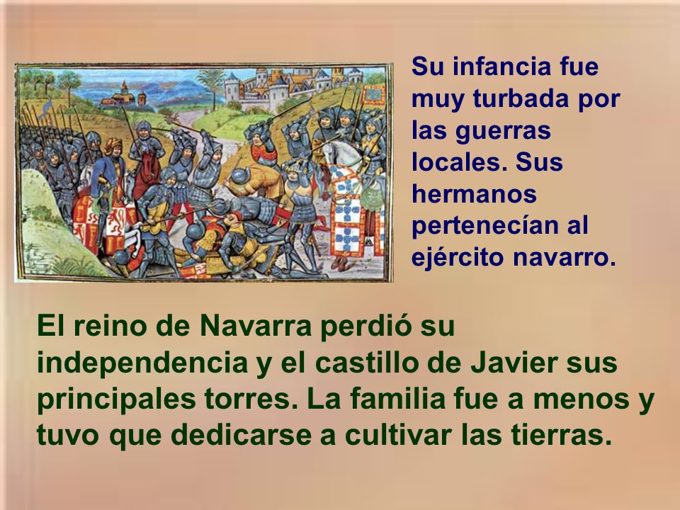 Su infancia fue muy turbada por las guerras locales
