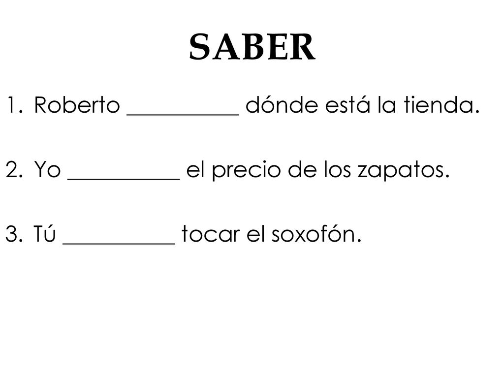 SABER Roberto __________ dónde está la tienda.