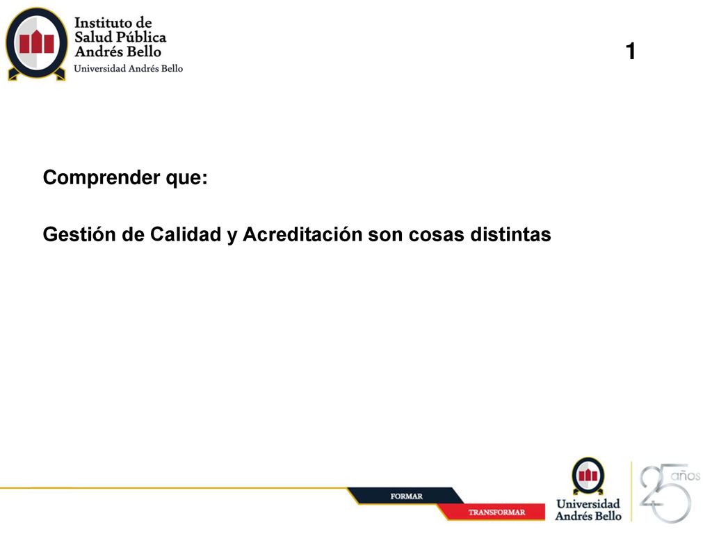 1 Comprender que: Gestión de Calidad y Acreditación son cosas distintas
