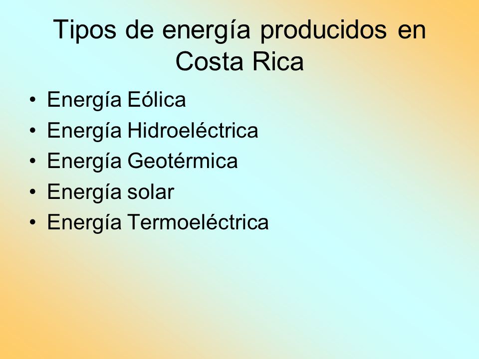 Tipos de energía producidos en Costa Rica