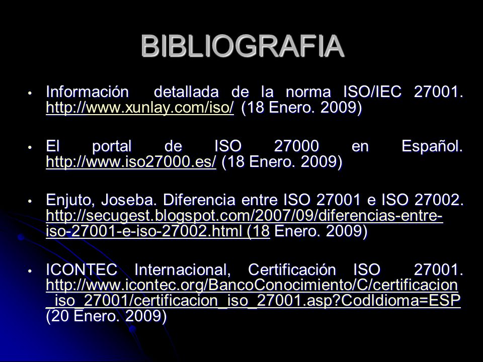 BIBLIOGRAFIA Información detallada de la norma ISO/IEC (18 Enero. 2009)