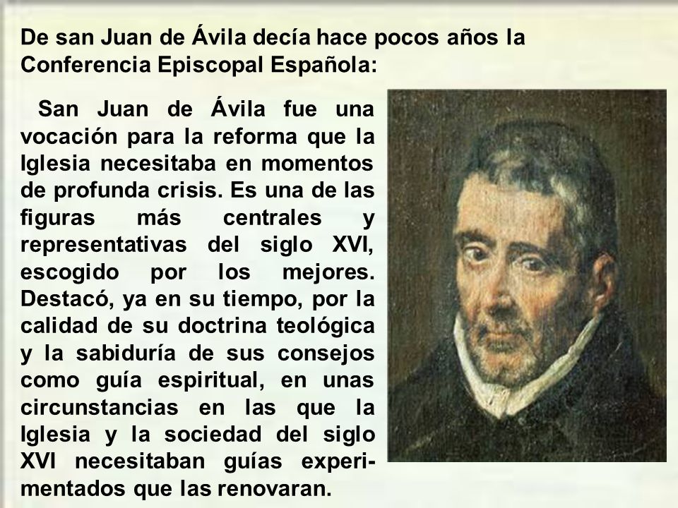 De san Juan de Ávila decía hace pocos años la Conferencia Episcopal Española: