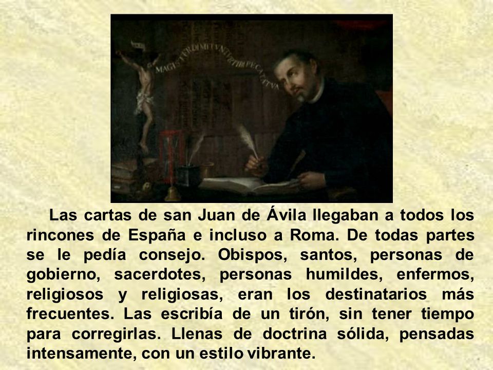 Las cartas de san Juan de Ávila llegaban a todos los rincones de España e incluso a Roma.