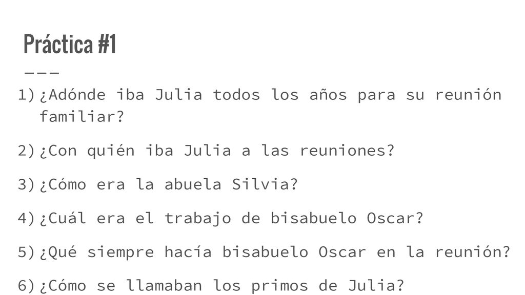 Práctica #1 ¿Adónde iba Julia todos los años para su reunión familiar