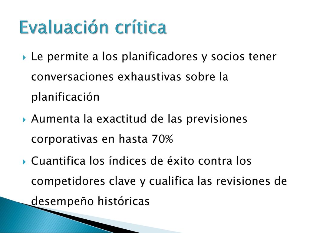 Evaluación crítica Le permite a los planificadores y socios tener conversaciones exhaustivas sobre la planificación.