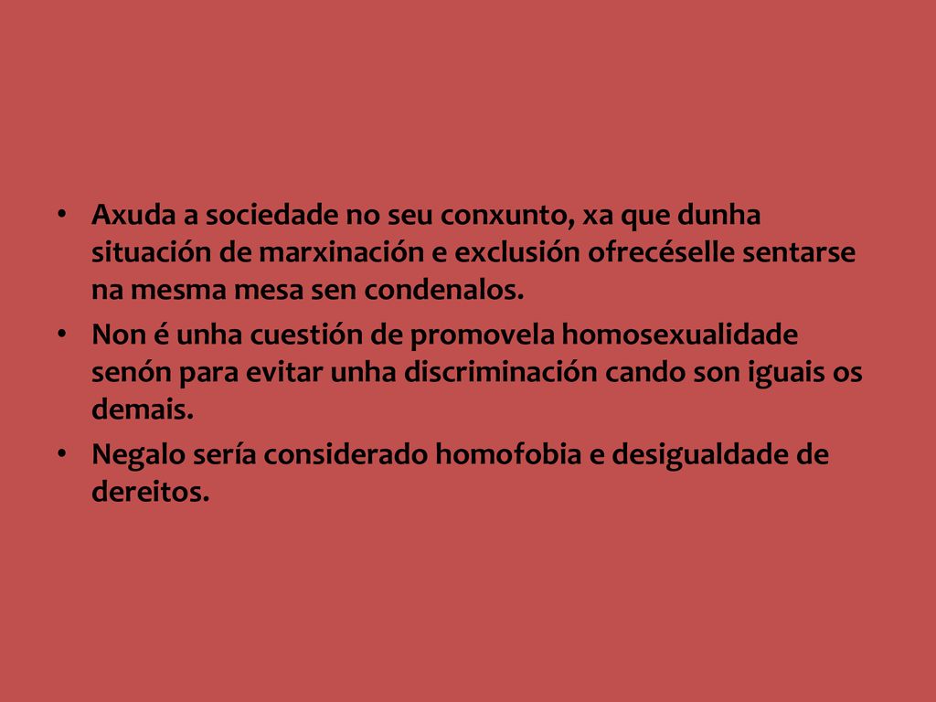 Axuda a sociedade no seu conxunto, xa que dunha situación de marxinación e exclusión ofrecéselle sentarse na mesma mesa sen condenalos.